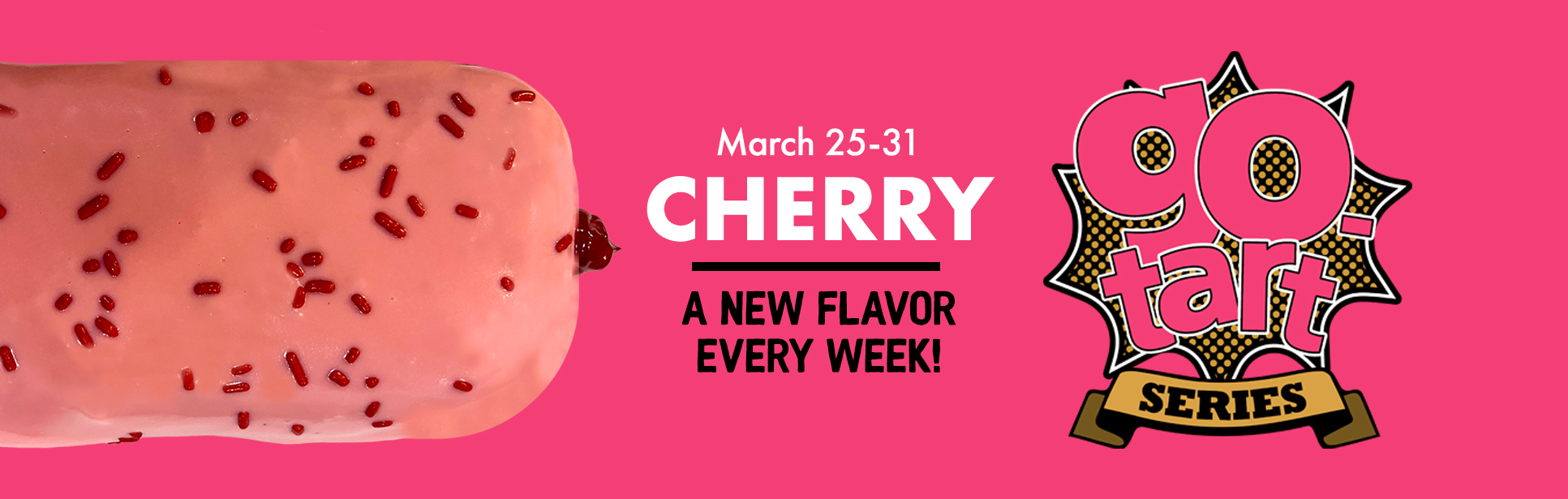 Cherry go-tart doughnut noted as available march 25-31 as part of the go-tart series. the cherry go-tart doughnut is light pink, almost red with red sprinkles and cherry filling spilling out the side.