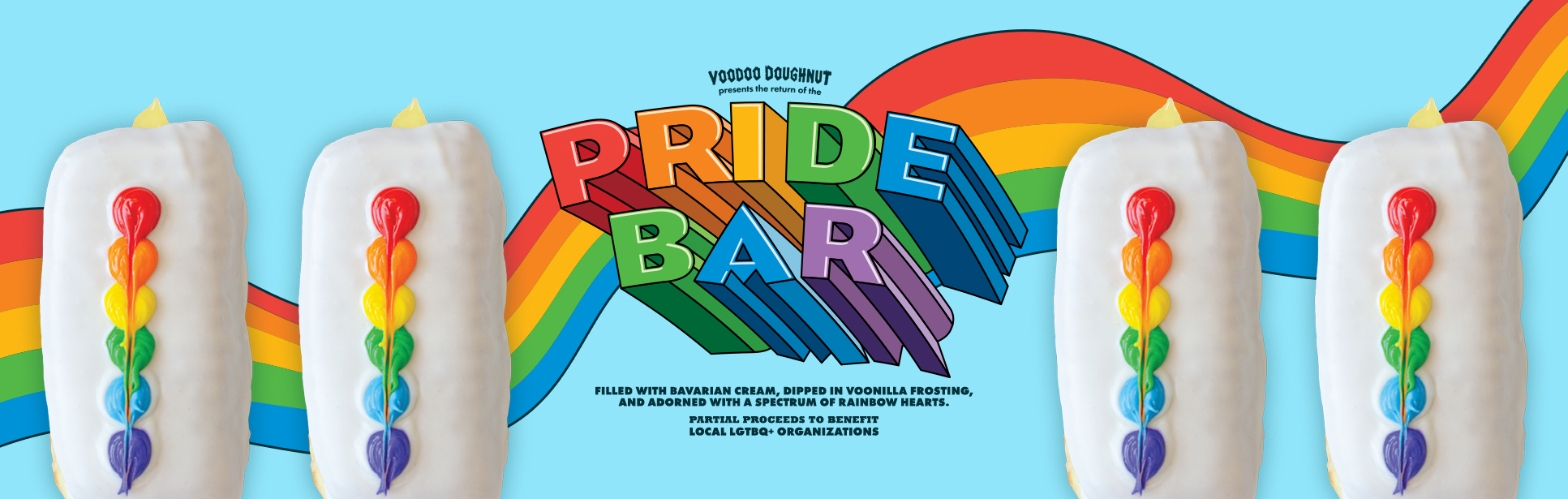 blue background with diagonal wavy rainbow from bottom left to top right corners. four images of Pride Bar Doughnuts which are bars dipped in vanilla frosting, filled with Bavarian cream, and rainbow frosting. Text reads "voodoo doughnut presents return of the pride bar. partial proceeds to benefit local lgbtq+ nonprofits"
